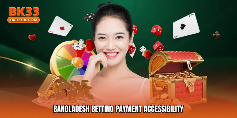Bangladesh betting payment accessibility